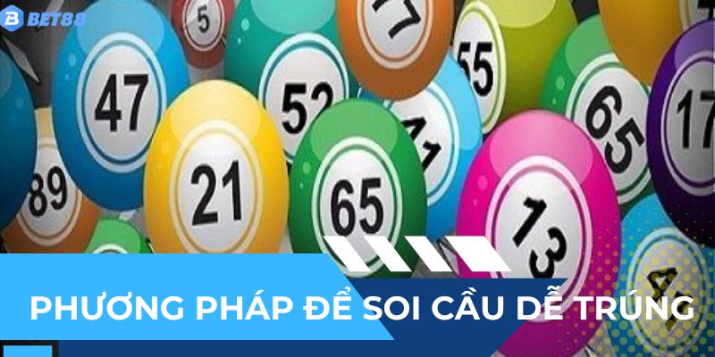 Các phương pháp để soi cầu dễ trúng