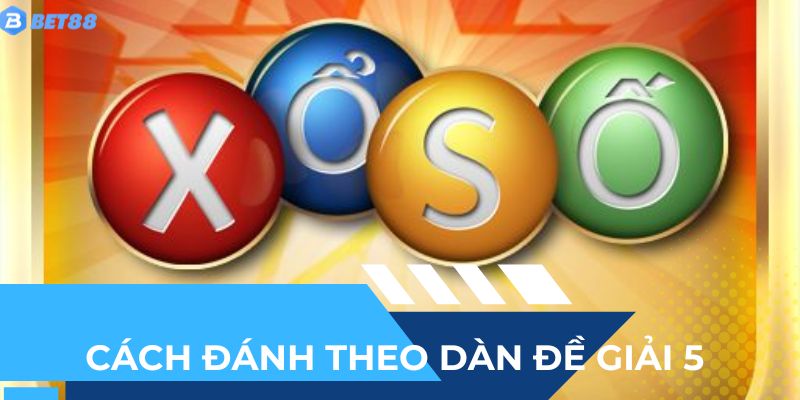Cách đánh theo dàn đề giải 5