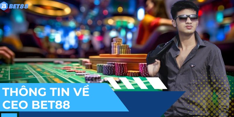 Chân dung CEO BET88 - Lâm Quốc Chính