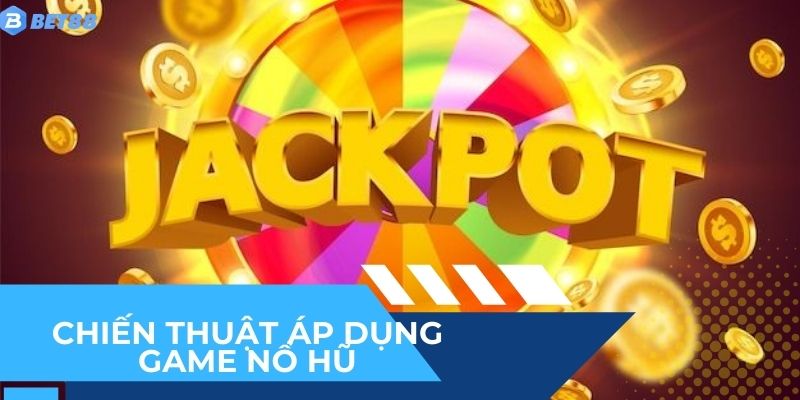 Chiến lược nên áp dụng khi chơi Nổ Hũ 666