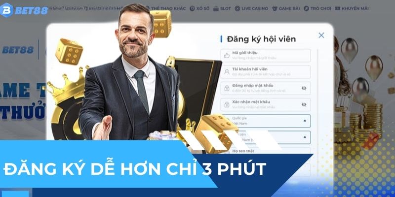 Đăng ký BET88 thật dễ dàng trong 3 phút