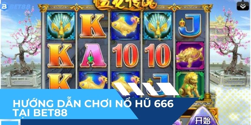 Hướng dẫn cách vào trang web và chơi Nổ Hũ 666