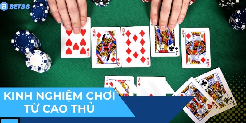 Kinh nghiệm chơi xì tố BET88 giúp hạn chế mọi rủi ro thua lỗ