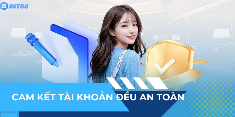 Nhà cái luôn cam kết mọi thông tin đều an toàn