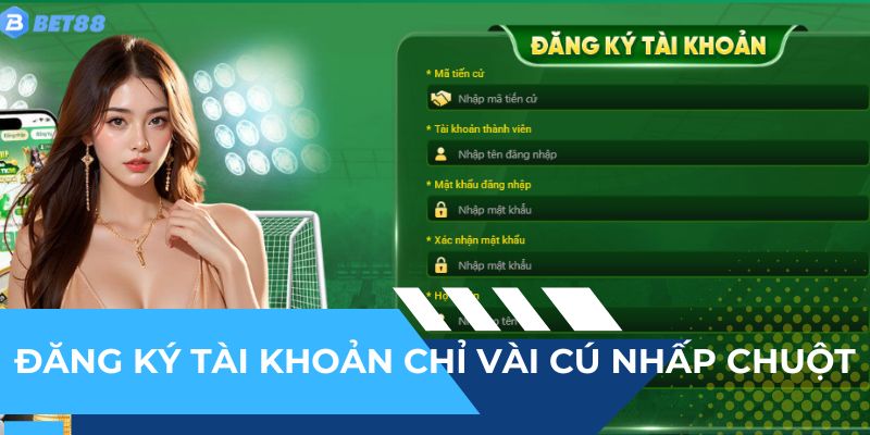 Nhanh tay đăng ký nhà cái chỉ bằng cú click chuột