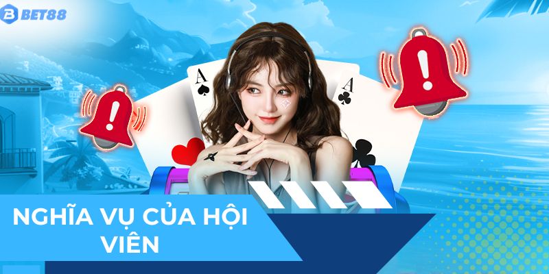 Những điều thành viên cần làm đối với chính sách chơi có trách nhiệm