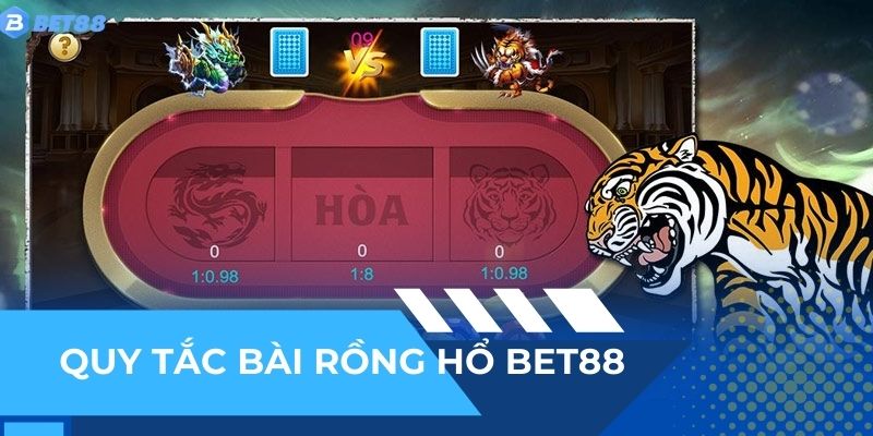 Quy tắc chính của bài rồng hổ BET88