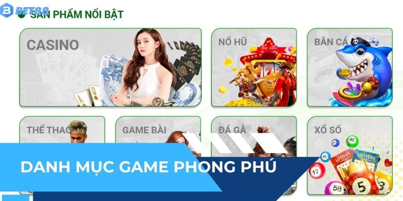 Tận hưởng danh mục game phong phú