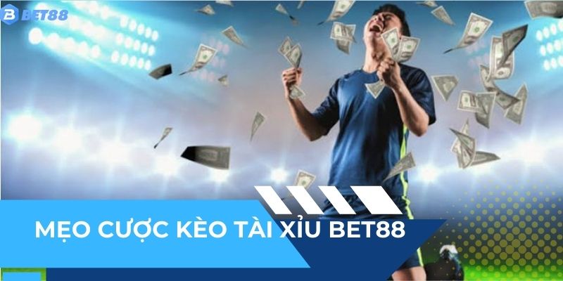 Thủ thuật để chơi cá độ kèo tài xỉu BET88